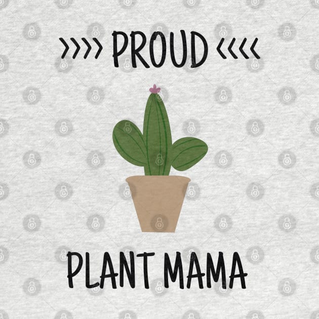 Proud Plant Mama - Plant Mom by Bliss Shirts